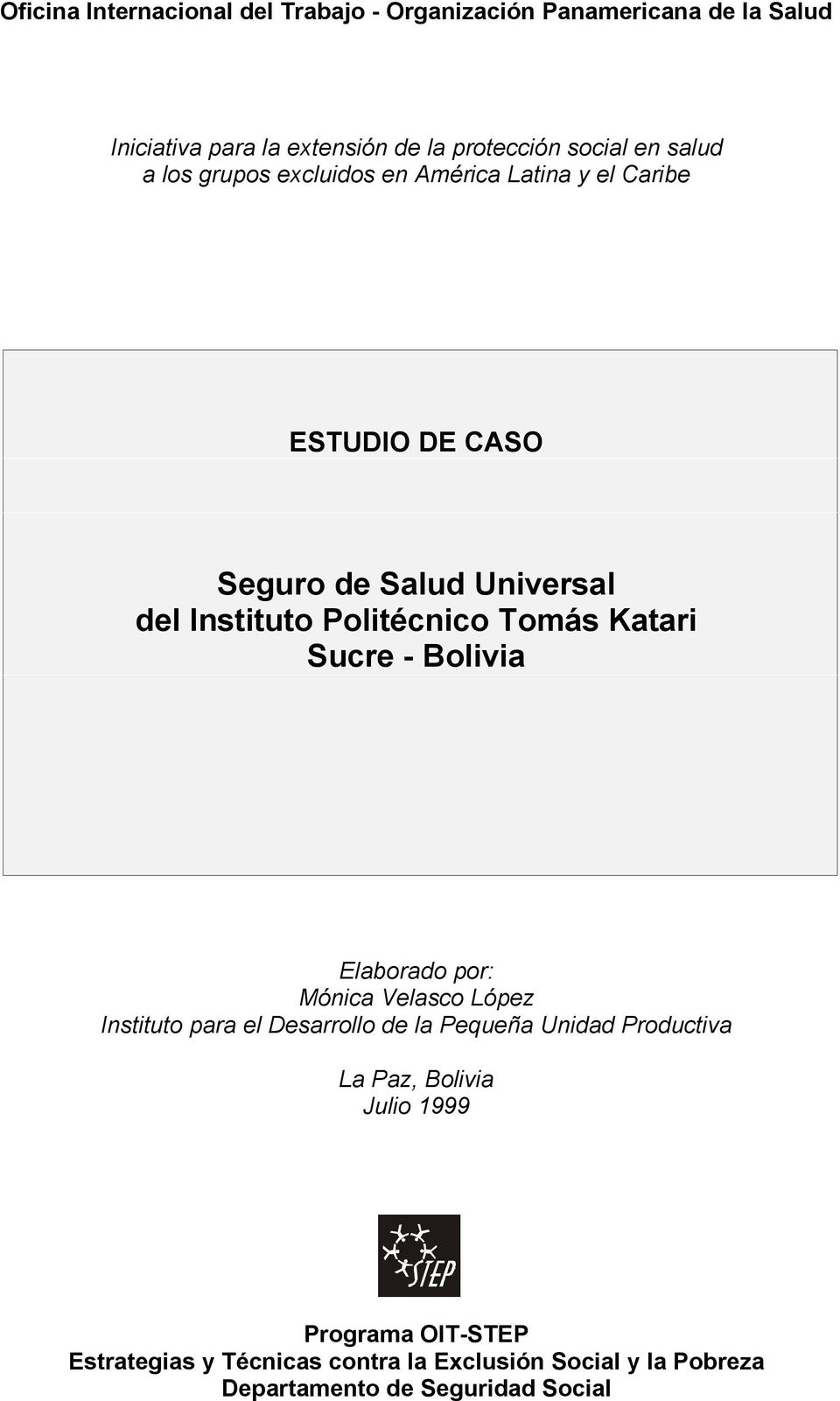 Tomás Katari Sucre - Bolivia Elaborado por: Mónica Velasco López Instituto para el Desarrollo de la Pequeña Unidad Productiva La