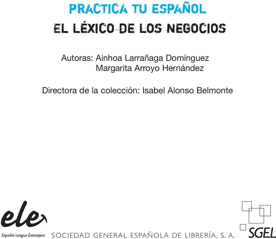 Arroyo Hernández Directora de la colección: Isabel
