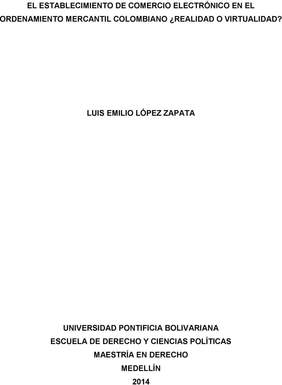 LUIS EMILIO LÓPEZ ZAPATA UNIVERSIDAD PONTIFICIA BOLIVARIANA