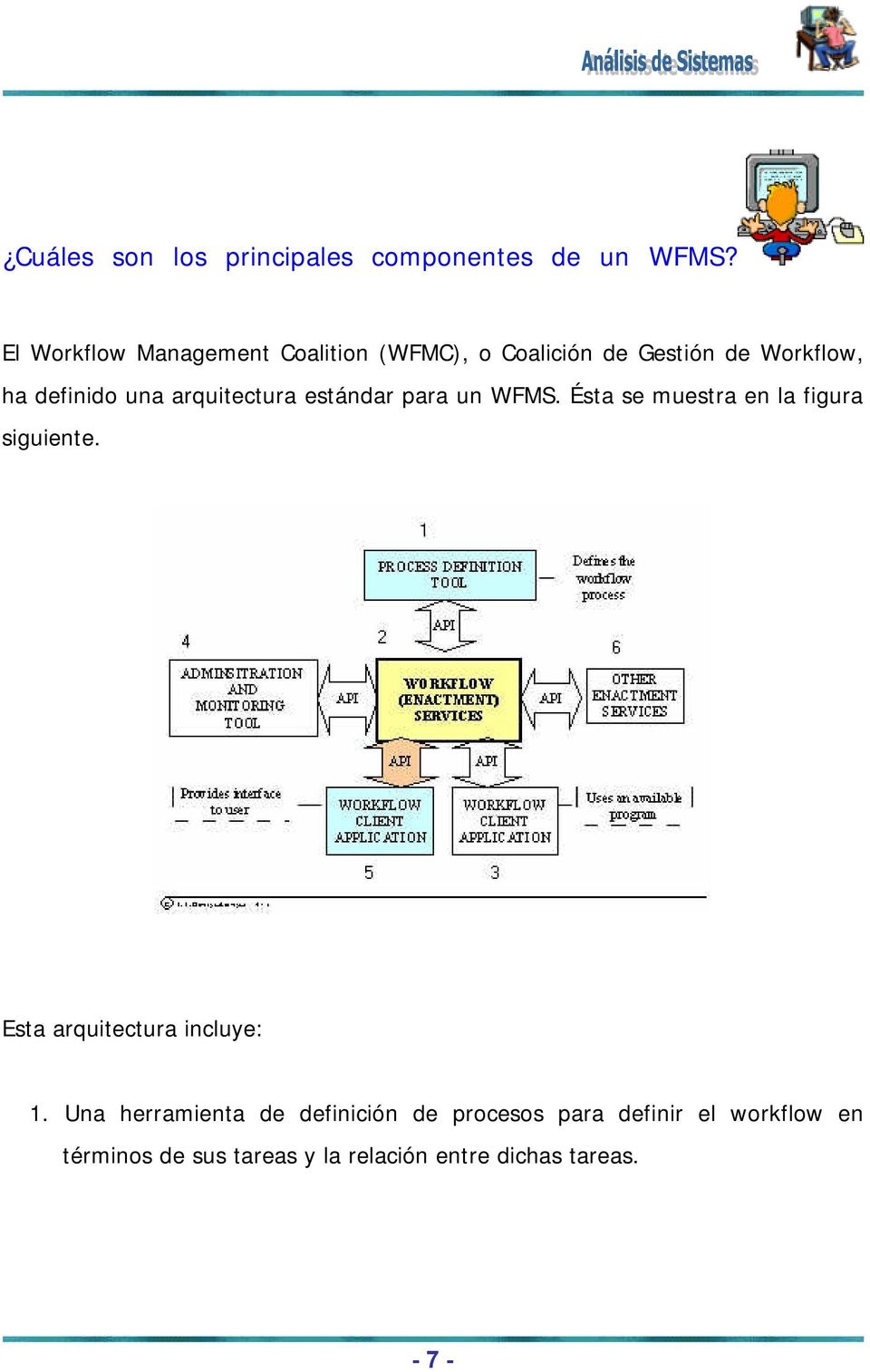 arquitectura estándar para un WFMS. Ésta se muestra en la figura siguiente.