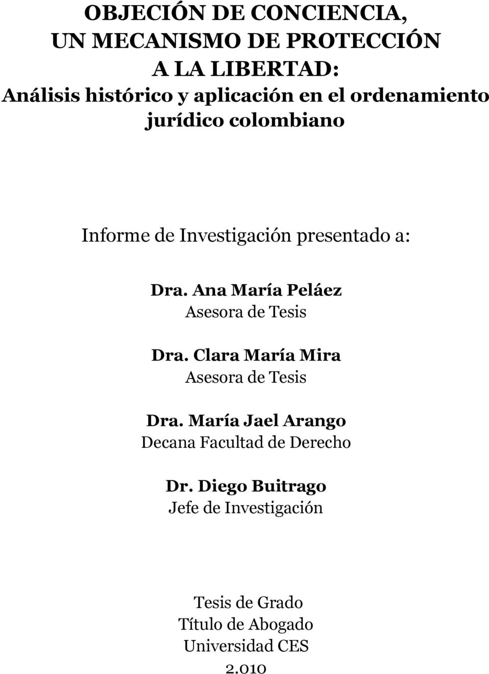 Ana María Peláez Asesora de Tesis Dra. Clara María Mira Asesora de Tesis Dra.