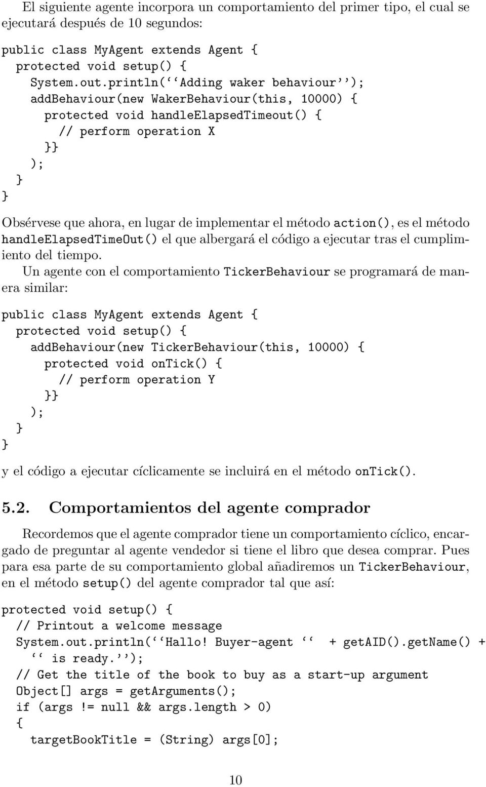 método action(), es el método handleelapsedtimeout() el que albergará el código a ejecutar tras el cumplimiento del tiempo.