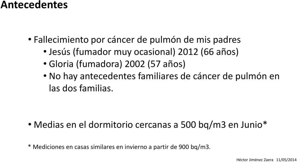 familiares de cáncer de pulmón en las dos familias.