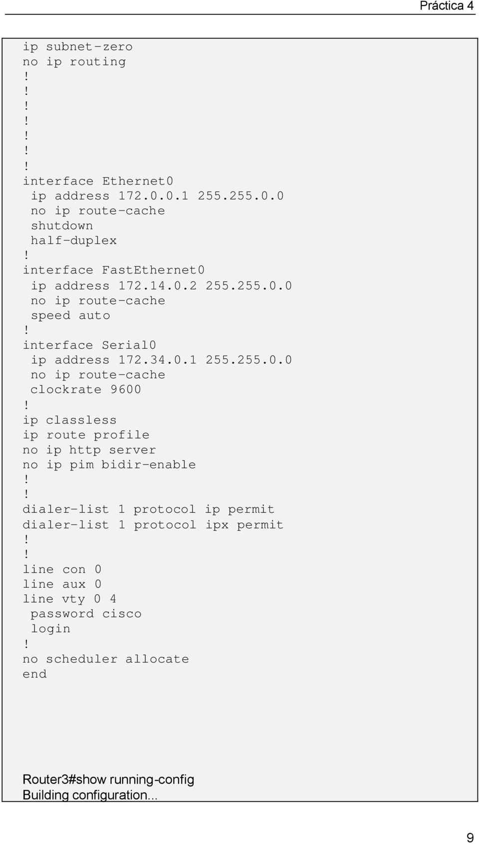 classless ip route profile no ip http server no ip pim bidir-enable dialer-list 1 protocol ip permit dialer-list 1 protocol ipx permit line