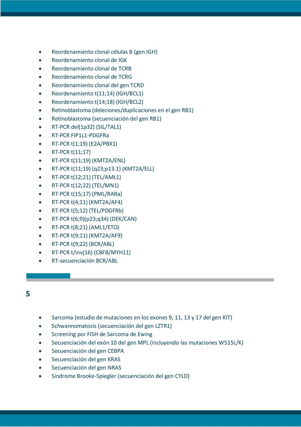 RT-PCR t(1;19) (E2A/PBX1) RT-PCR t(11;17) RT-PCR t(11;19) (KMT2A/ENL) RT-PCR t(11;19) (q23;p13.