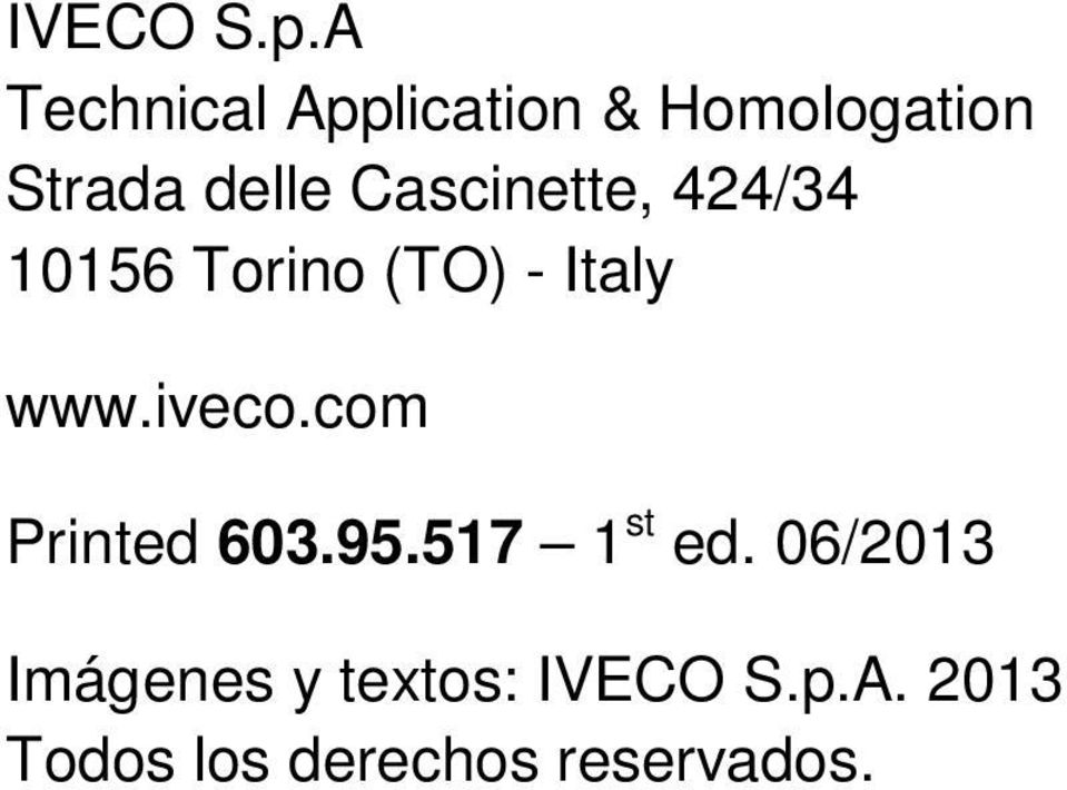 Cascinette, 424/34 10156 Torino (TO) - Italy www.iveco.