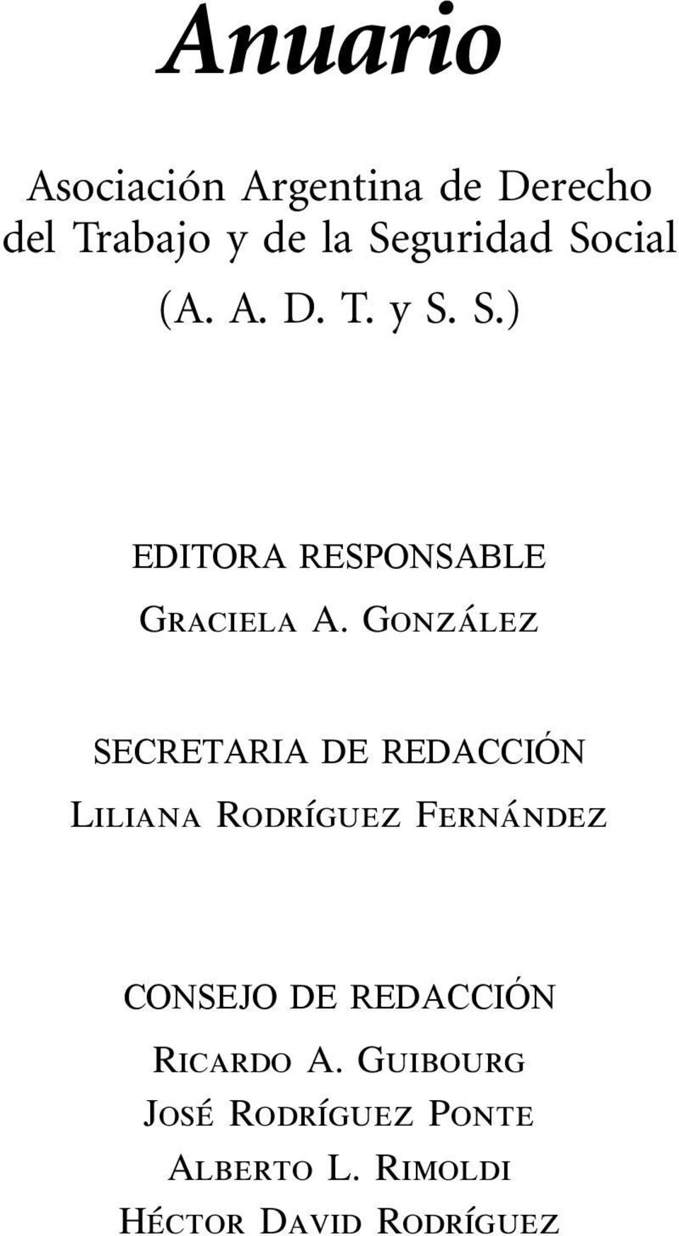 González SECRETARIA DE REDACCIÓN Liliana Rodríguez Fernández CONSEJO DE