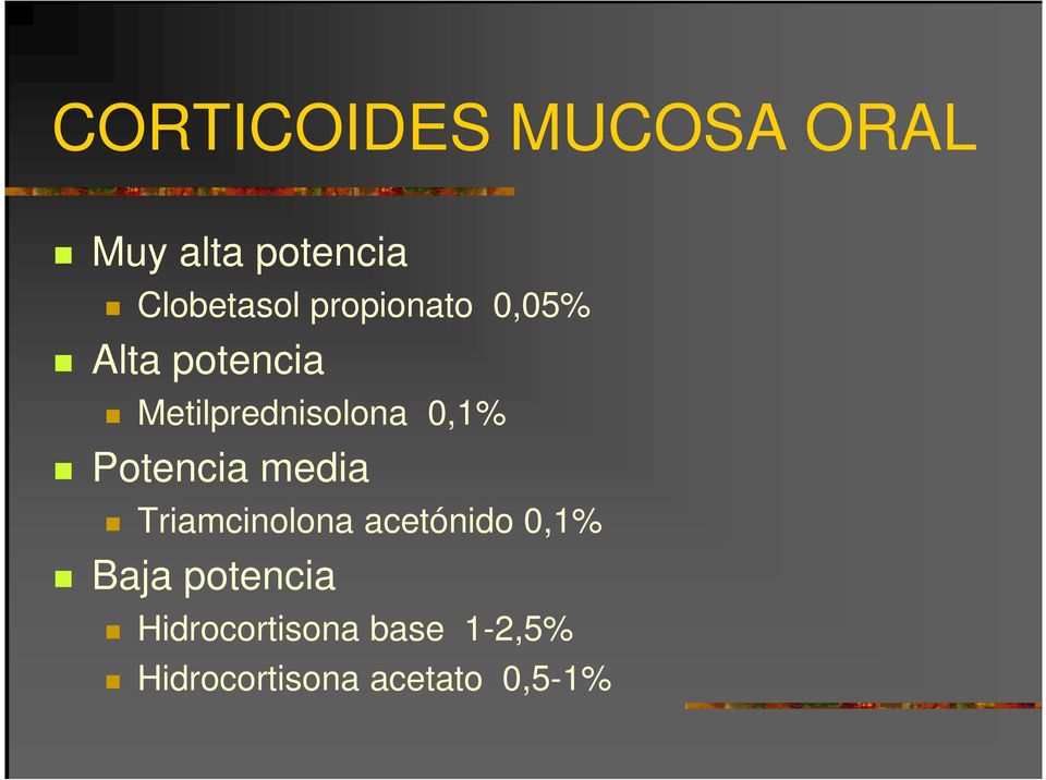 Potencia media Triamcinolona acetónido 0,1% Baja