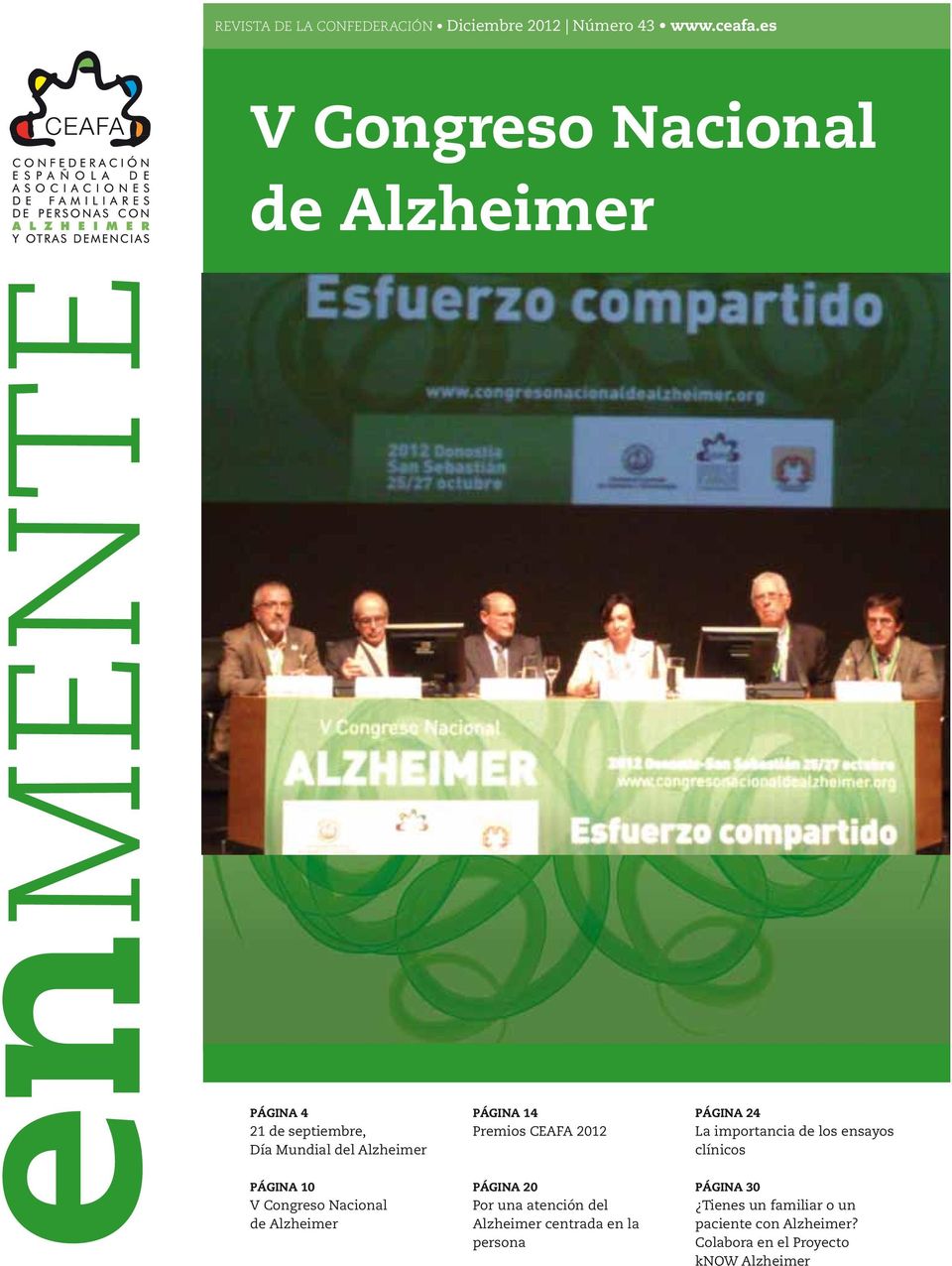 Congreso Nacional de Alzheimer PÁGINA 14 Premios CEAFA 2012 PÁGINA 20 Por una atención del Alzheimer centrada
