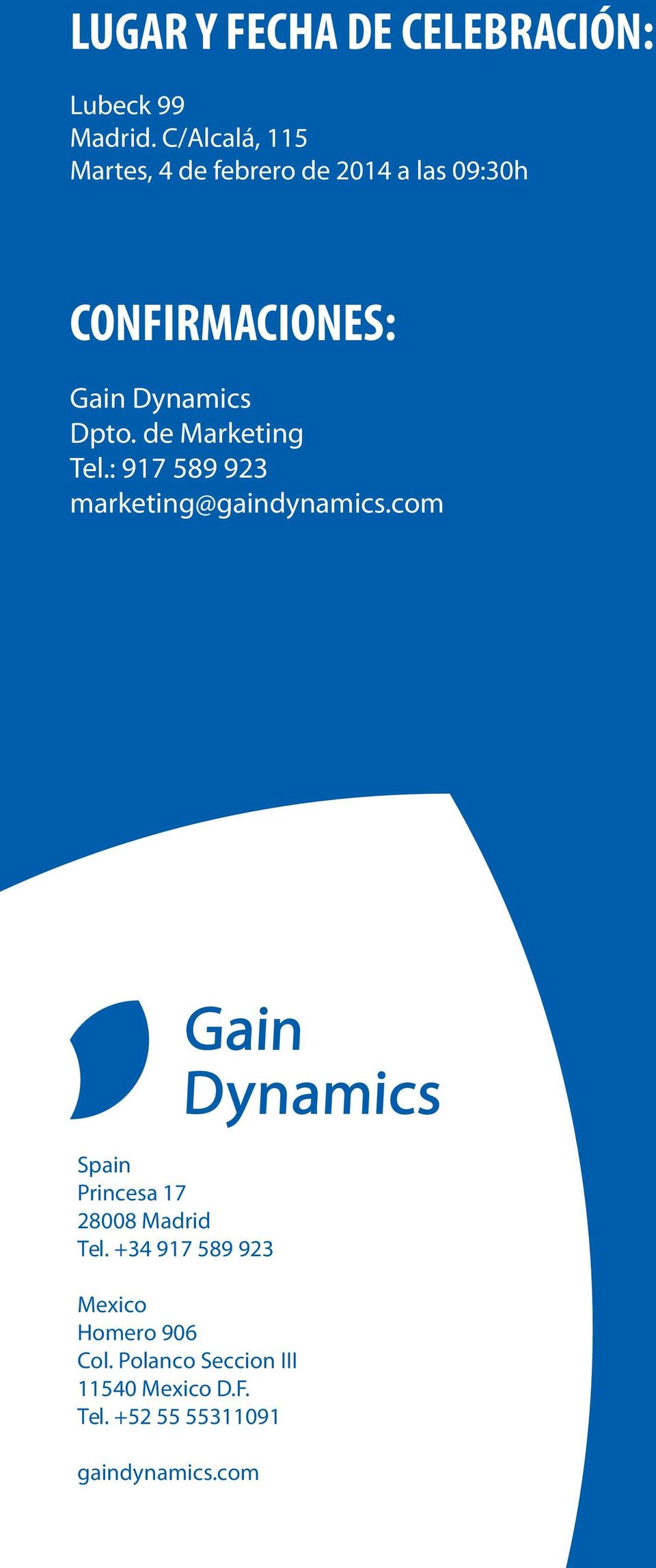 Dpto. de Marketing Tel.: 917 589 923 marketing@gaindynamics.
