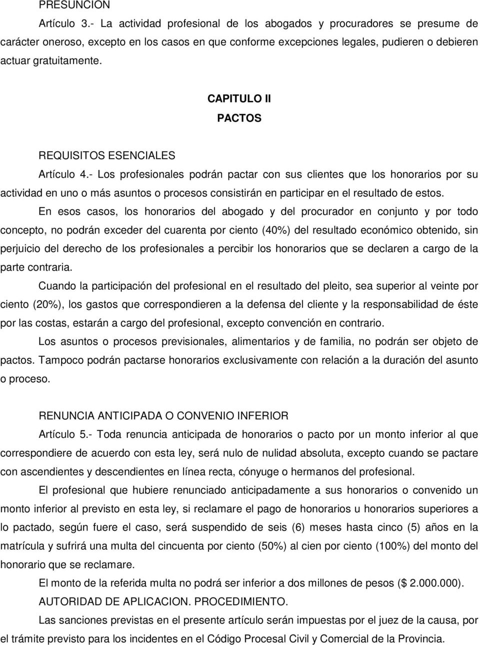 CAPITULO II PACTOS REQUISITOS ESENCIALES Artículo 4.