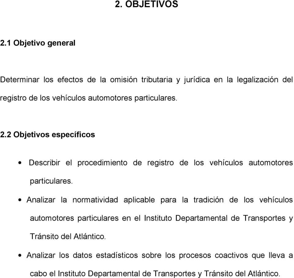 particulares. 2.2 Objetivos específicos Describir el procedimiento de registro de los vehículos automotores particulares.