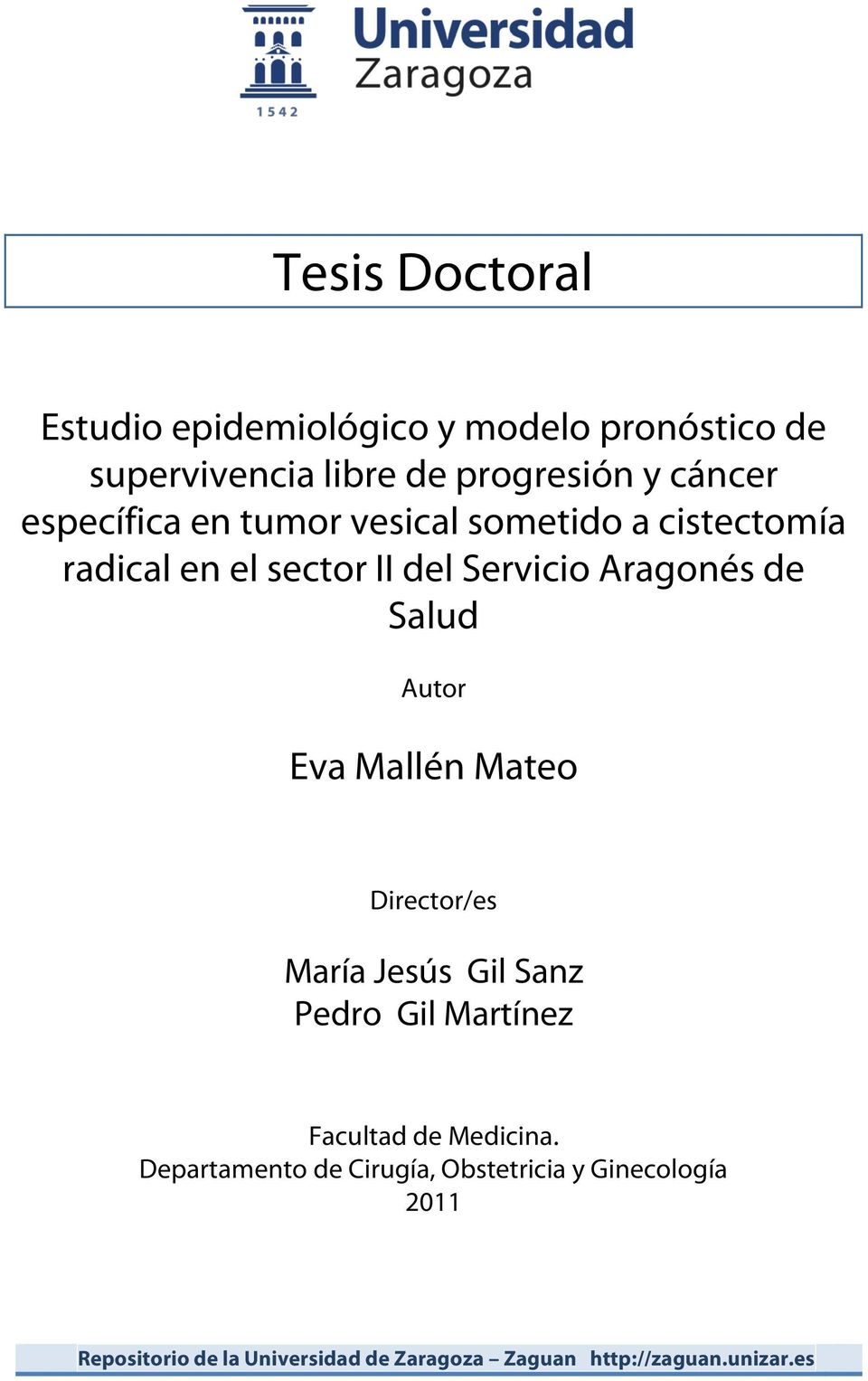 Autor Eva Mallén Mateo Director/es María Jesús Gil Sanz Pedro Gil Martínez Facultad de Medicina.