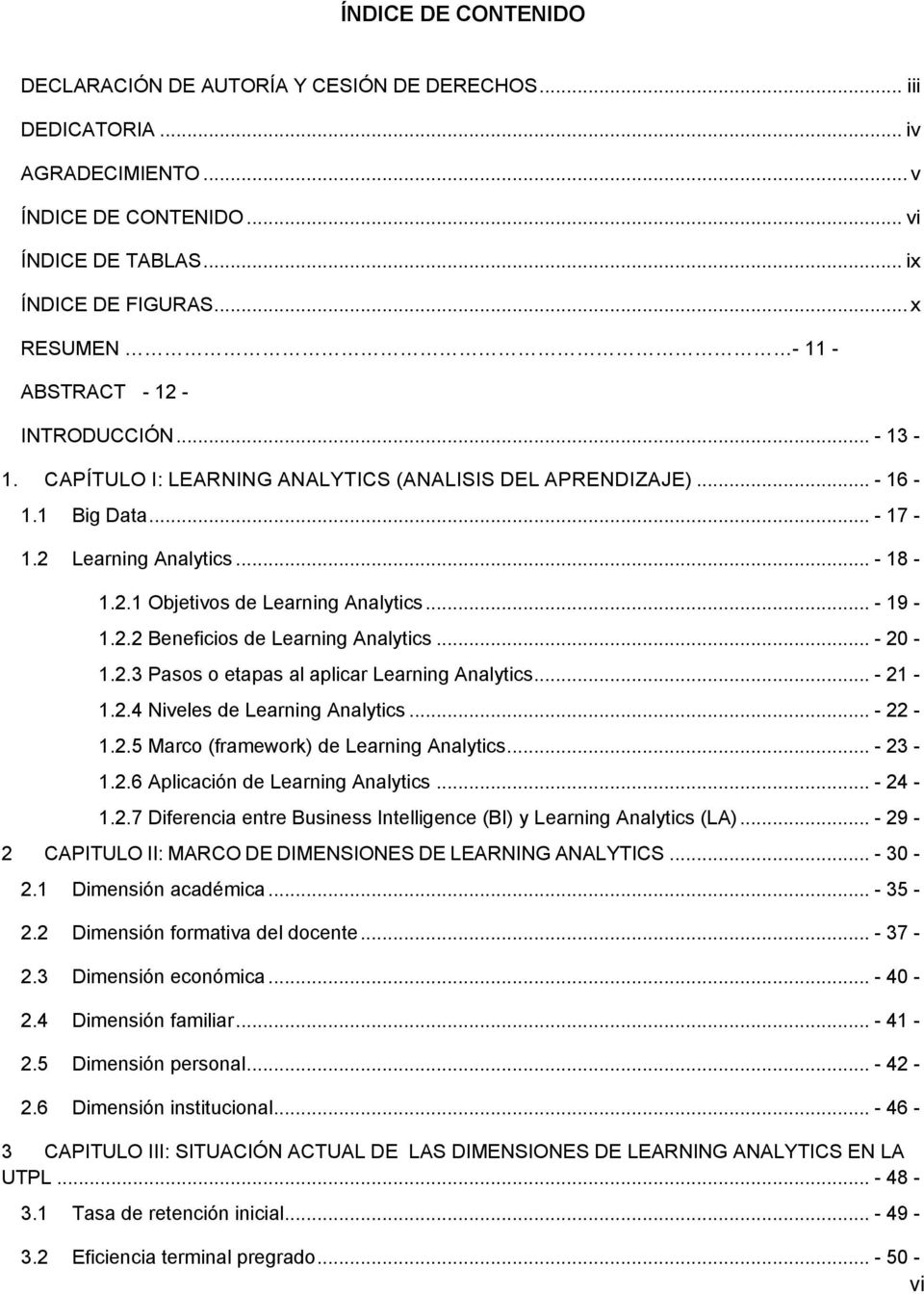 .. - 19-1.2.2 Beneficios de Learning Analytics... - 20-1.2.3 Pasos o etapas al aplicar Learning Analytics... - 21-1.2.4 Niveles de Learning Analytics... - 22-1.2.5 Marco (framework) de Learning Analytics.