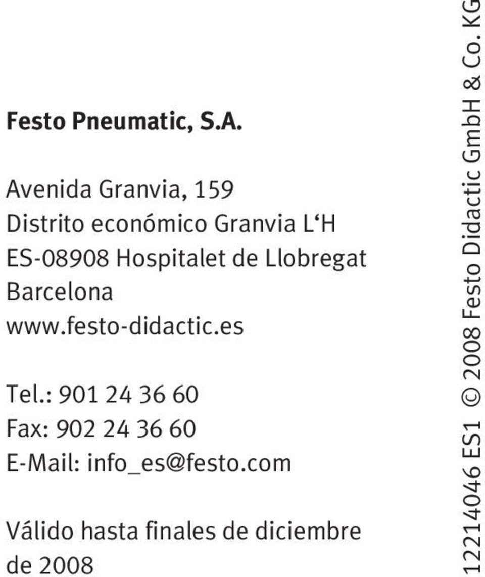 de Llobregat Barcelona www.festo-didactic.es Tel.