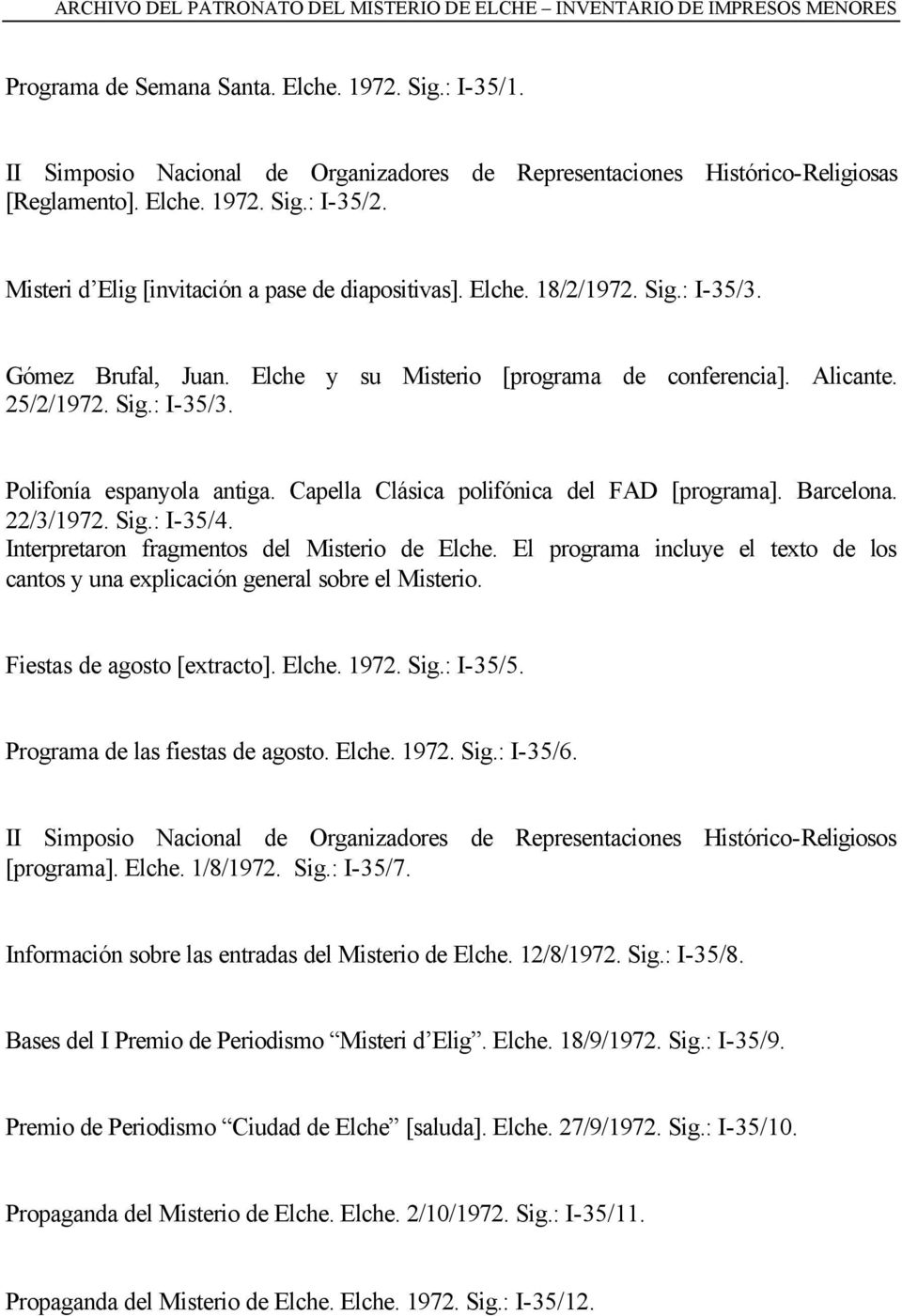 Capella Clásica polifónica del FAD [programa]. Barcelona. 22/3/1972. Sig.: I-35/4. Interpretaron fragmentos del Misterio de Elche.