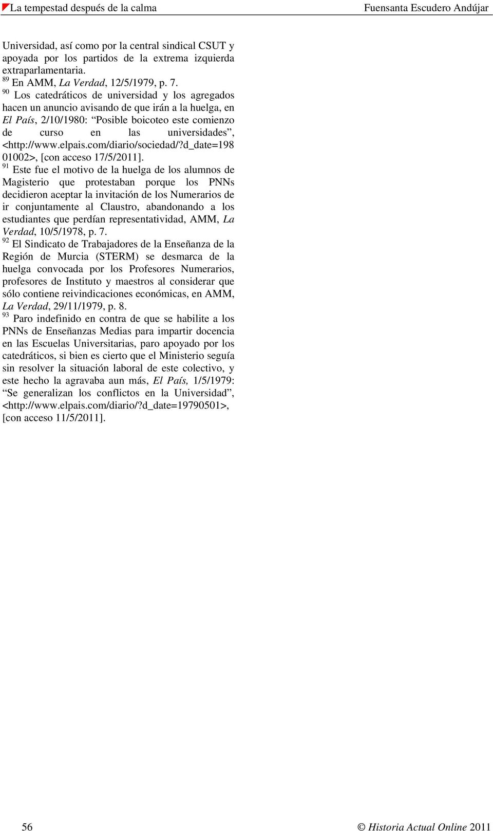 elpais.com/diario/sociedad/?d_date=198 01002>, [con acceso 17/5/2011].