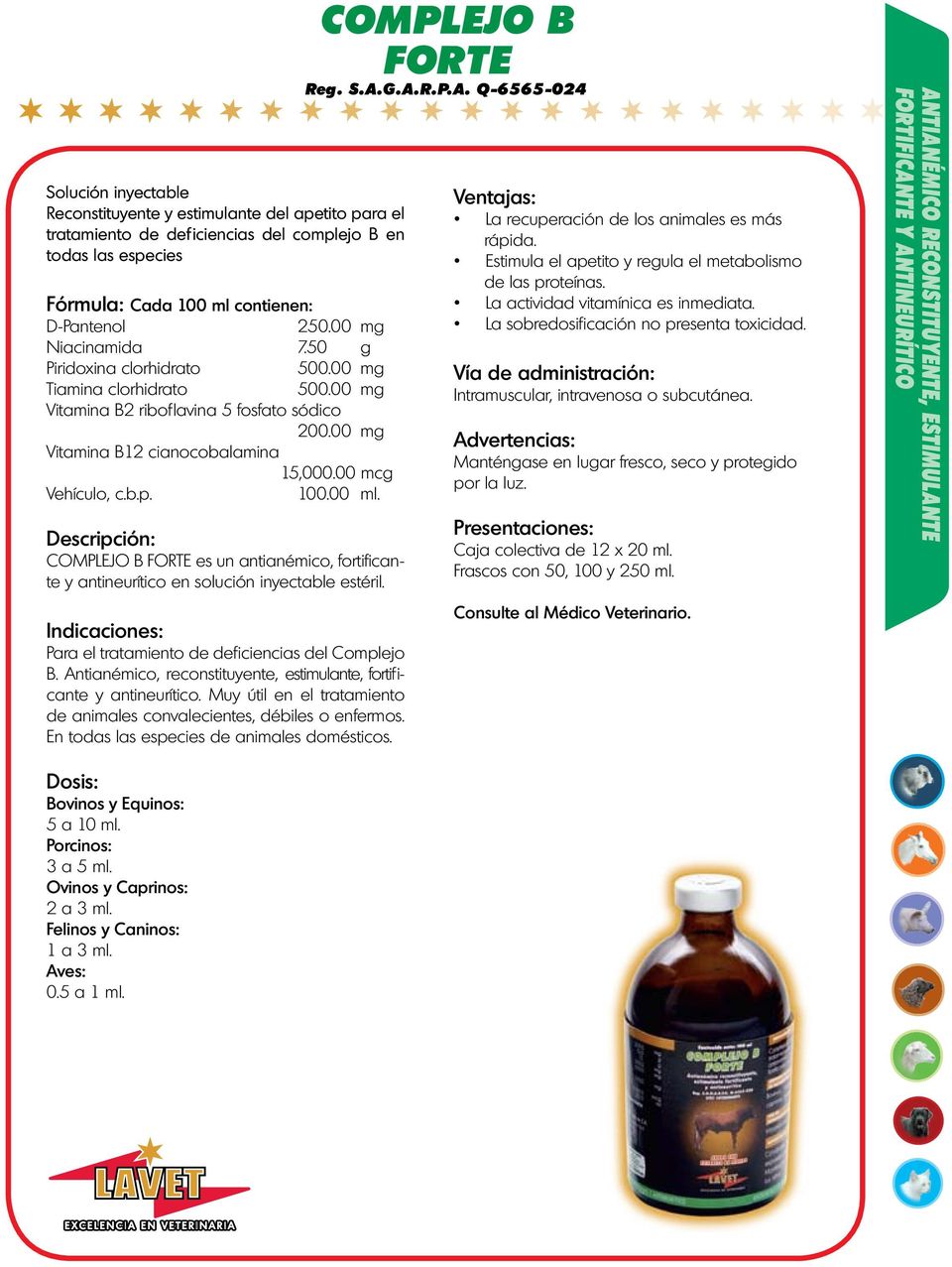 COMPLEJO B FORTE es un antianémico, fortif icante y antineurítico en solución inyectable estéril. Para el tratamiento de def iciencias del Complejo B.