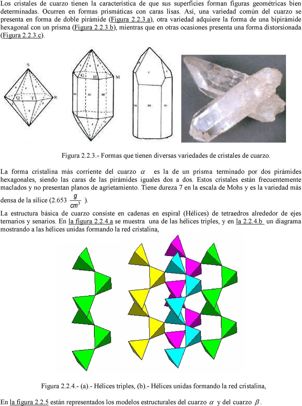 2.3.c). Figura 2.2.3.- Formas que tienen diversas variedades de cristales de cuarzo.