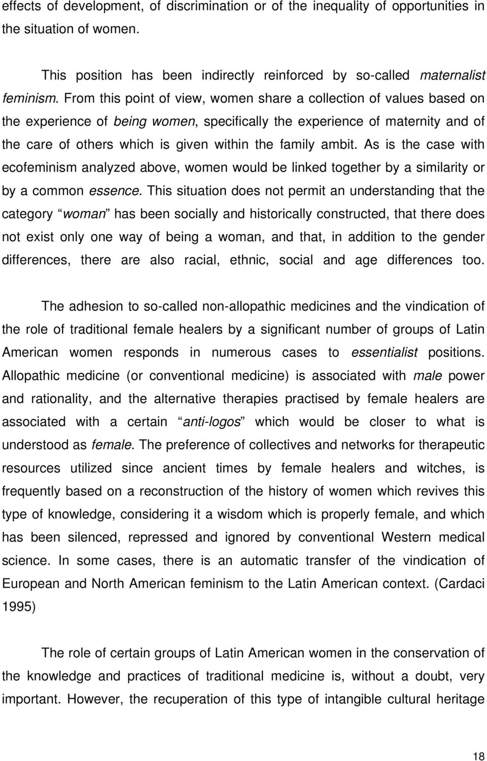ambit. As is the case with ecofeminism analyzed above, women would be linked together by a similarity or by a common essence.