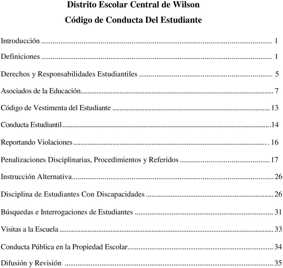 .. 13 Conducta Estudiantil...14 Reportando Violaciones... 16 Penalizaciones Disciplinarias, Procedimientos y Referidos.
