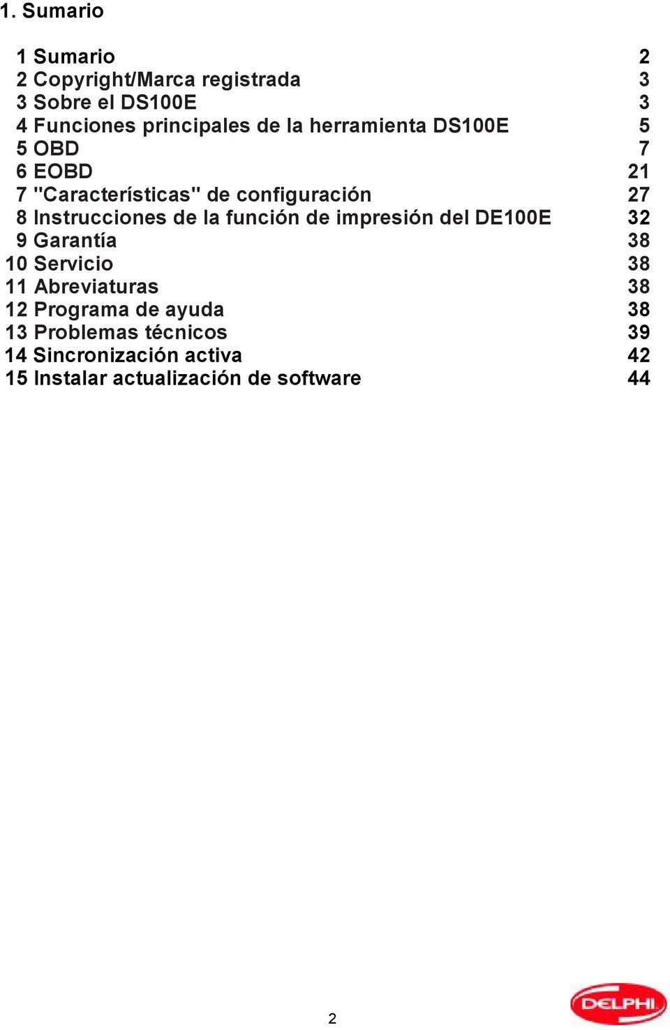impresión del DE100E 9 Garantía 10 Servicio 11 Abreviaturas 12 Programa de ayuda 13 Problemas
