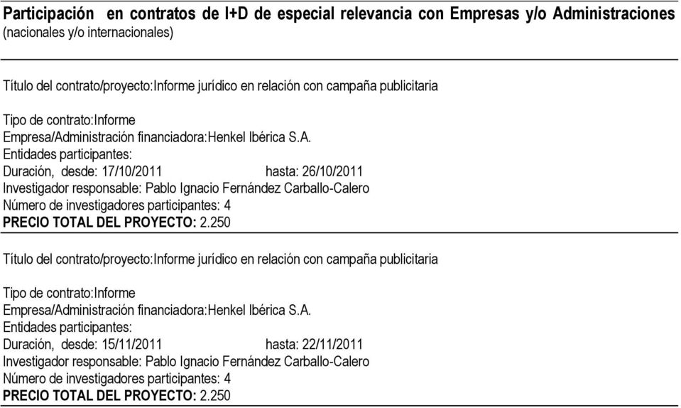 ministración financiadora:henkel Ibérica S.A.