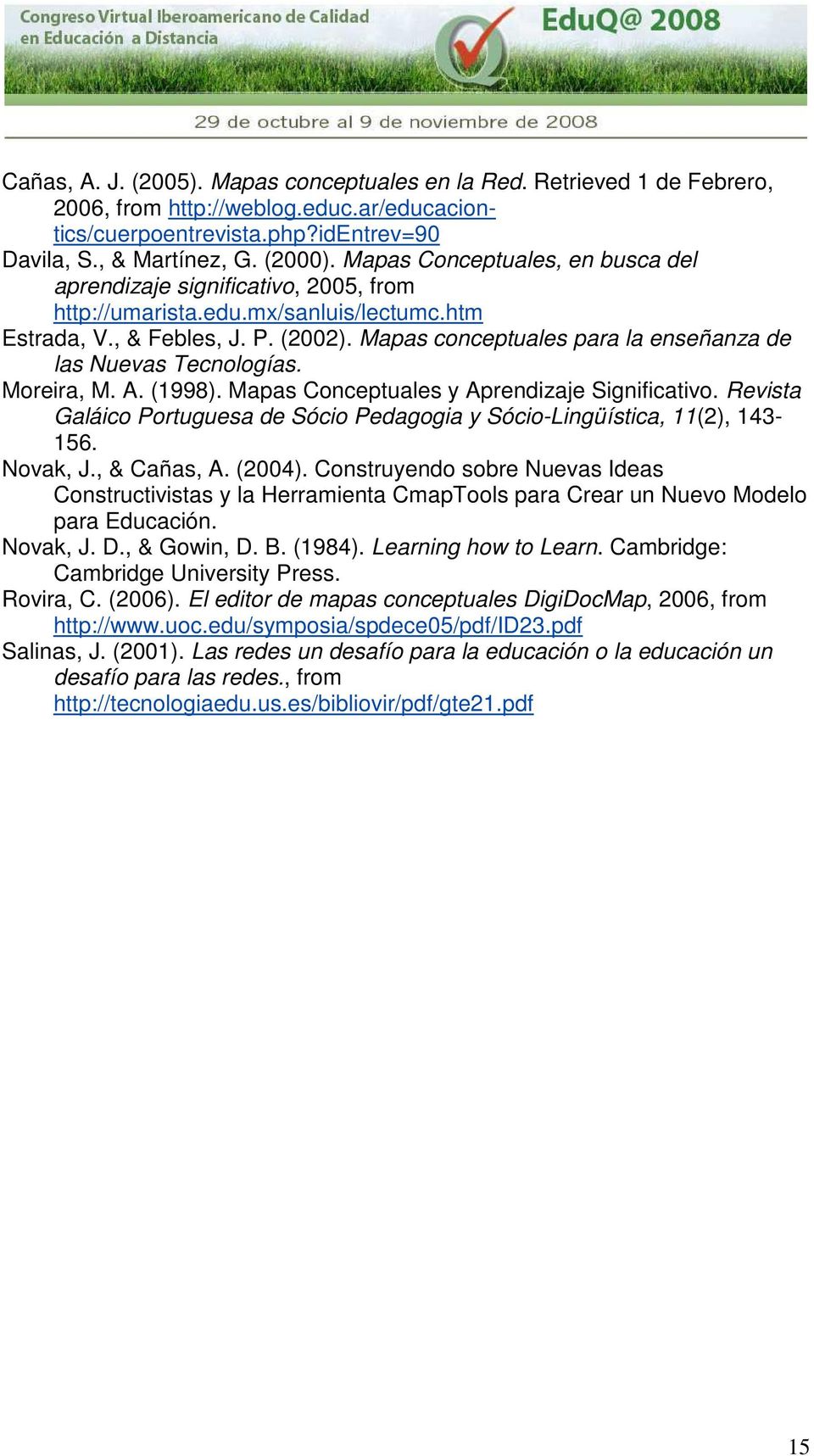 Mapas conceptuales para la enseñanza de las Nuevas Tecnologías. Moreira, M. A. (1998). Mapas Conceptuales y Aprendizaje Significativo.