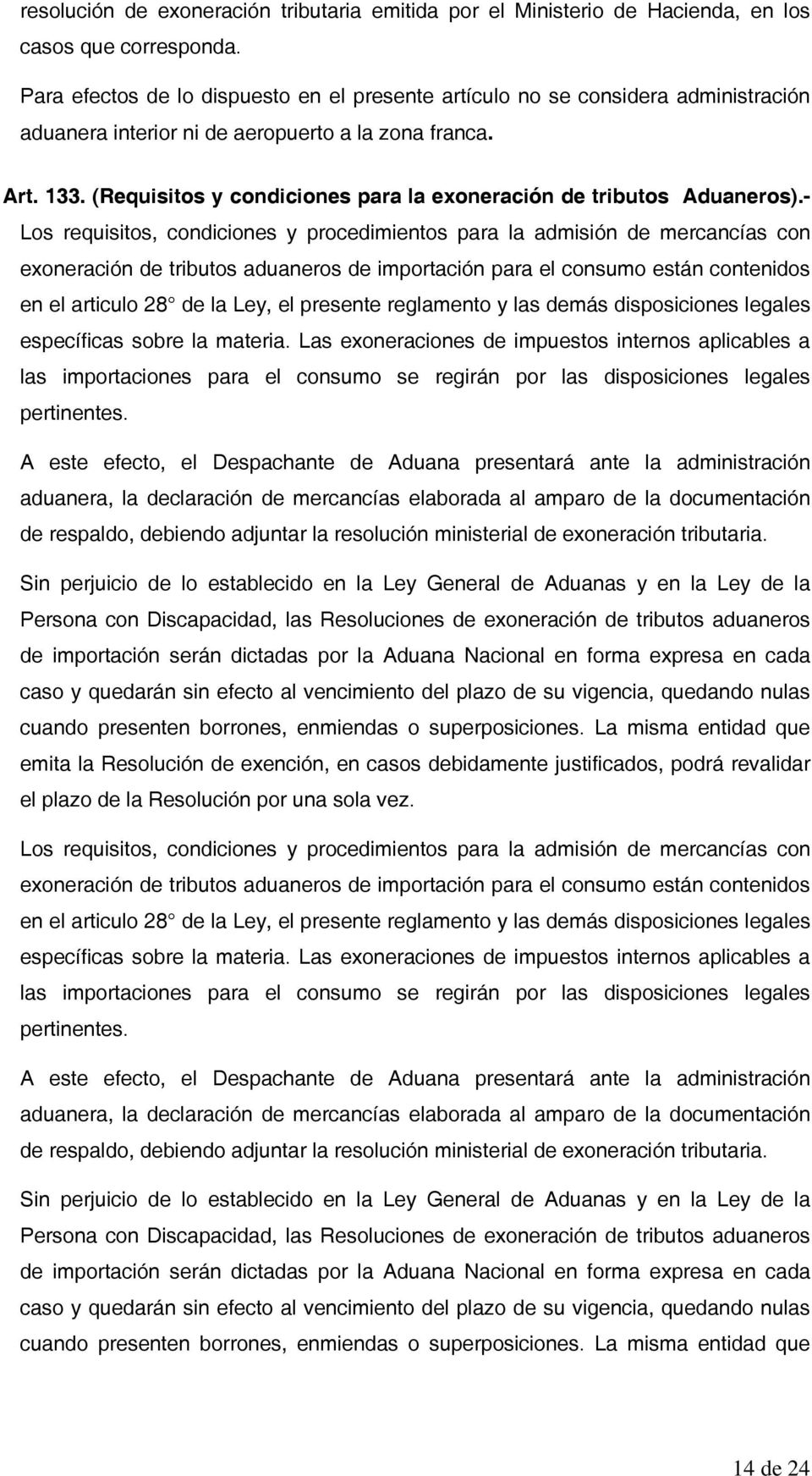(Requisitos y condiciones para la exoneración de tributos Aduaneros).
