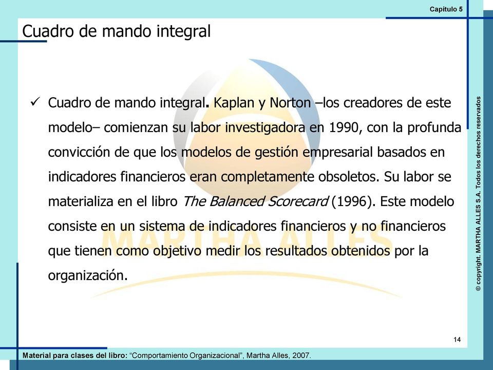 modelos de gestión empresarial basados en indicadores financieros eran completamente obsoletos.
