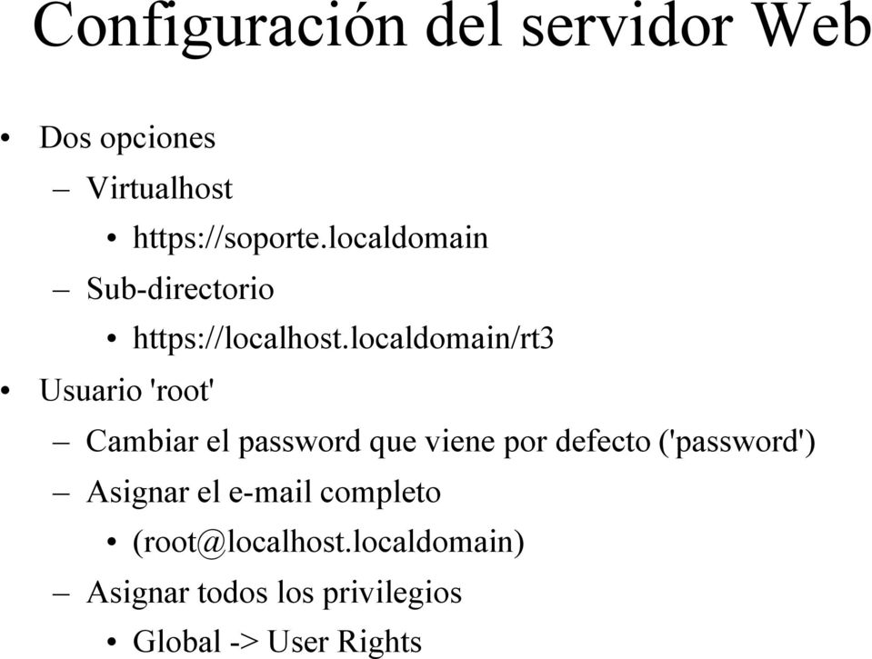 localdomain/rt3 Usuario 'root' Cambiar el password que viene por defecto
