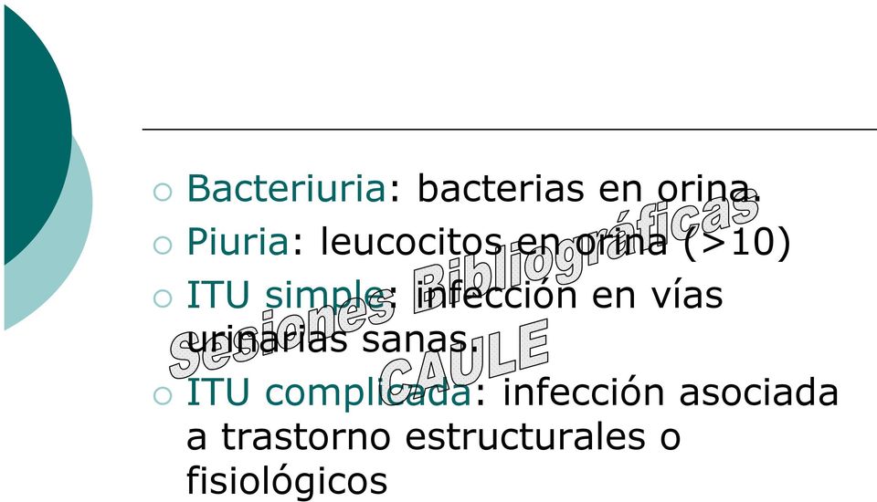 infección en vías urinarias sanas.
