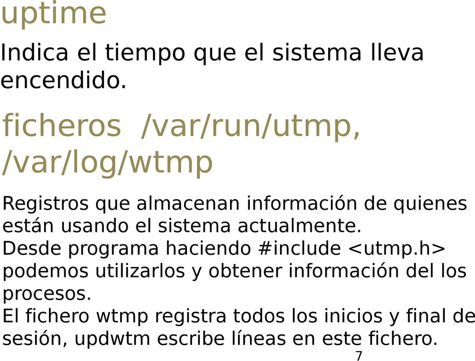 usando el sistema actualmente. Desde programa haciendo #include <utmp.