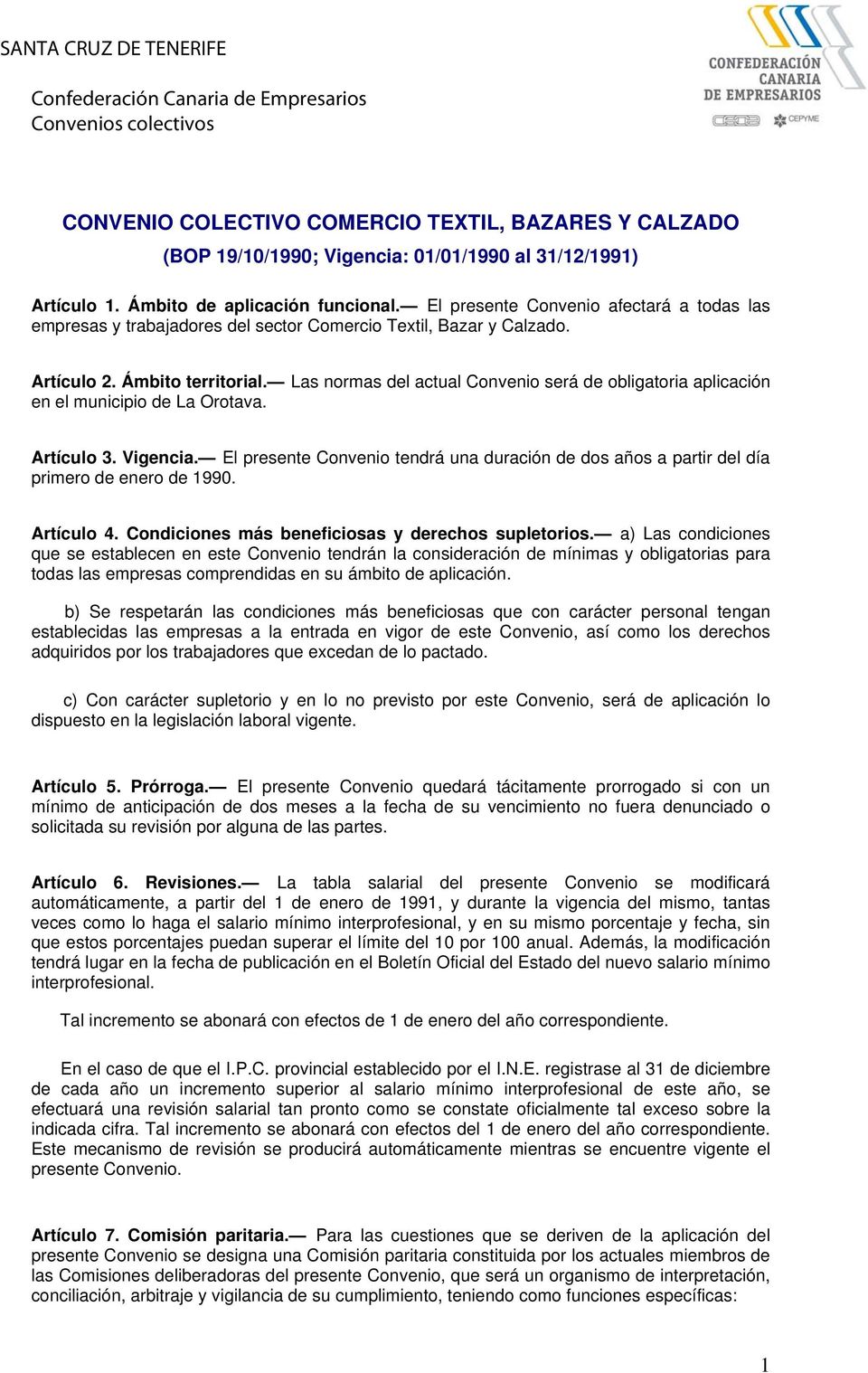 Las normas del actual Convenio será de obligatoria aplicación en el municipio de La Orotava. Artículo 3. Vigencia.