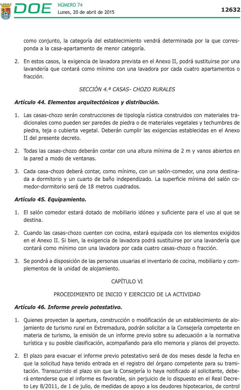 ª CASAS- CHOZO RURALES Artículo 44. Elementos arquitectónicos y distribución. 1.