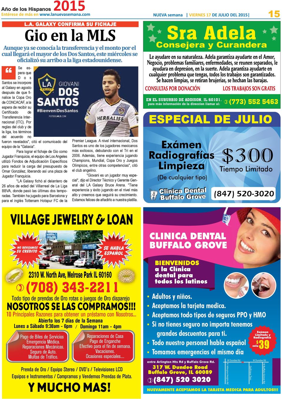 Se espera que D o s Santos se incorpore al Galaxy en agosto después de que finalice la Copa Oro de CONCACAF, a la espera de recibir su Certificado de Transferencia Internacional (ITC).