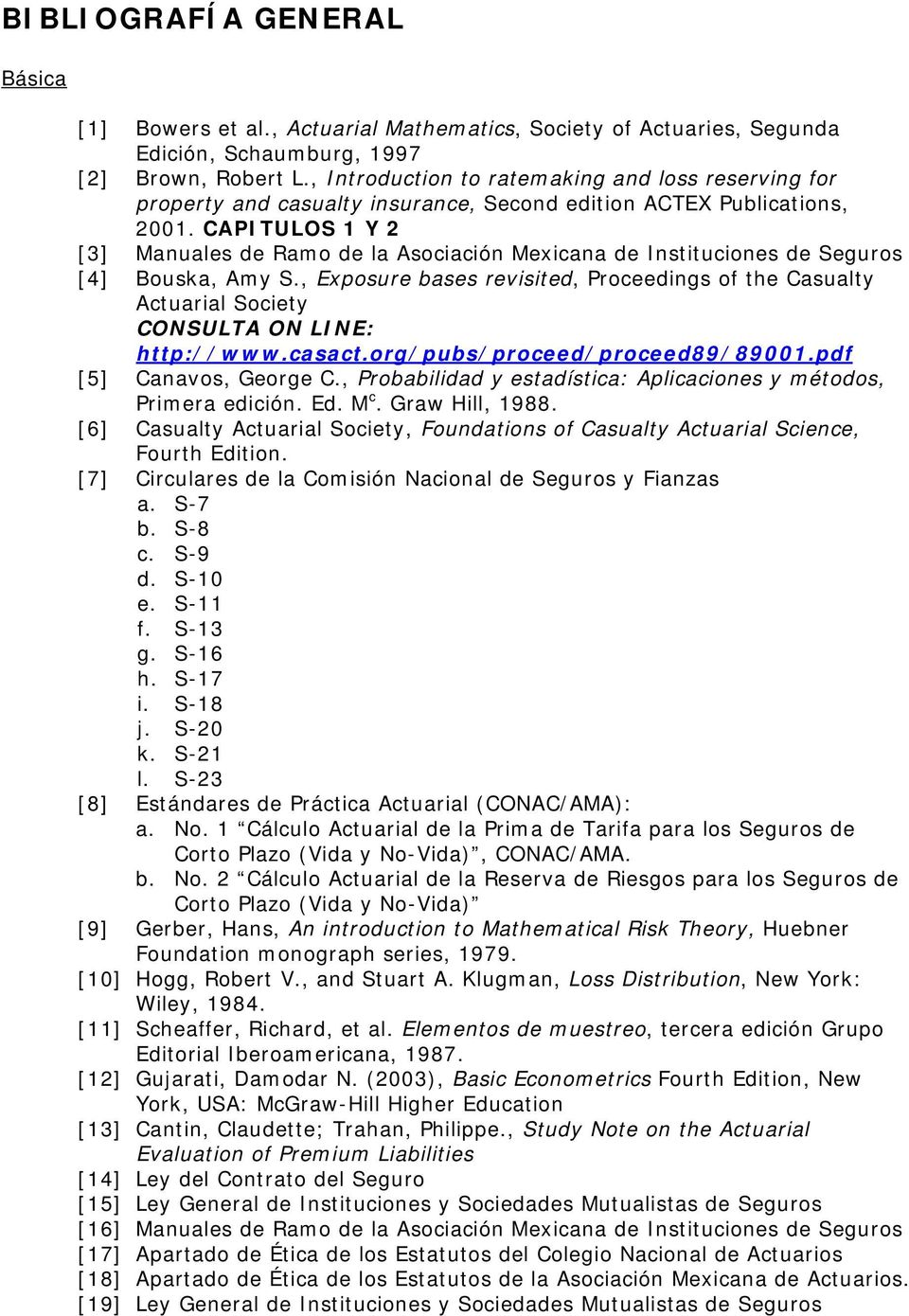 CAPITULOS 1 Y 2 [3] Manuales de Ramo de la Asociación Mexicana de Instituciones de Seguros [4] Bouska, Amy S.