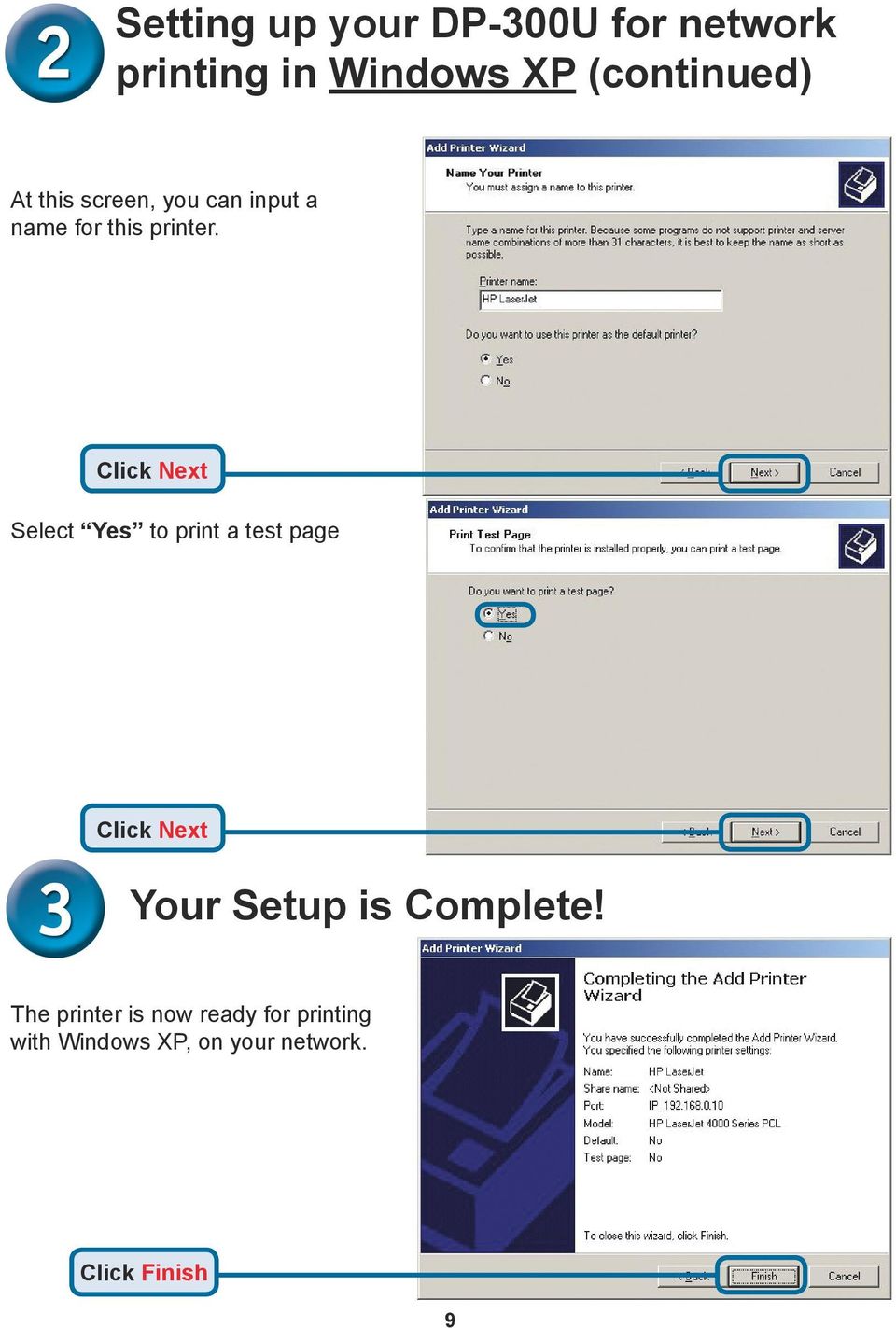 Click Next Select Yes to print a test page Click Next Your Setup is