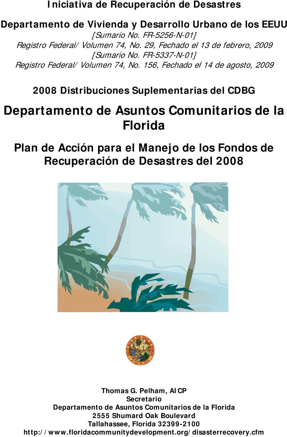 156, Fechado el 14 de agosto, 2009 2008 Distribuciones Suplementarias del CDBG Departamento de Asuntos Comunitarios de la Florida Plan de Acción para el Manejo de los