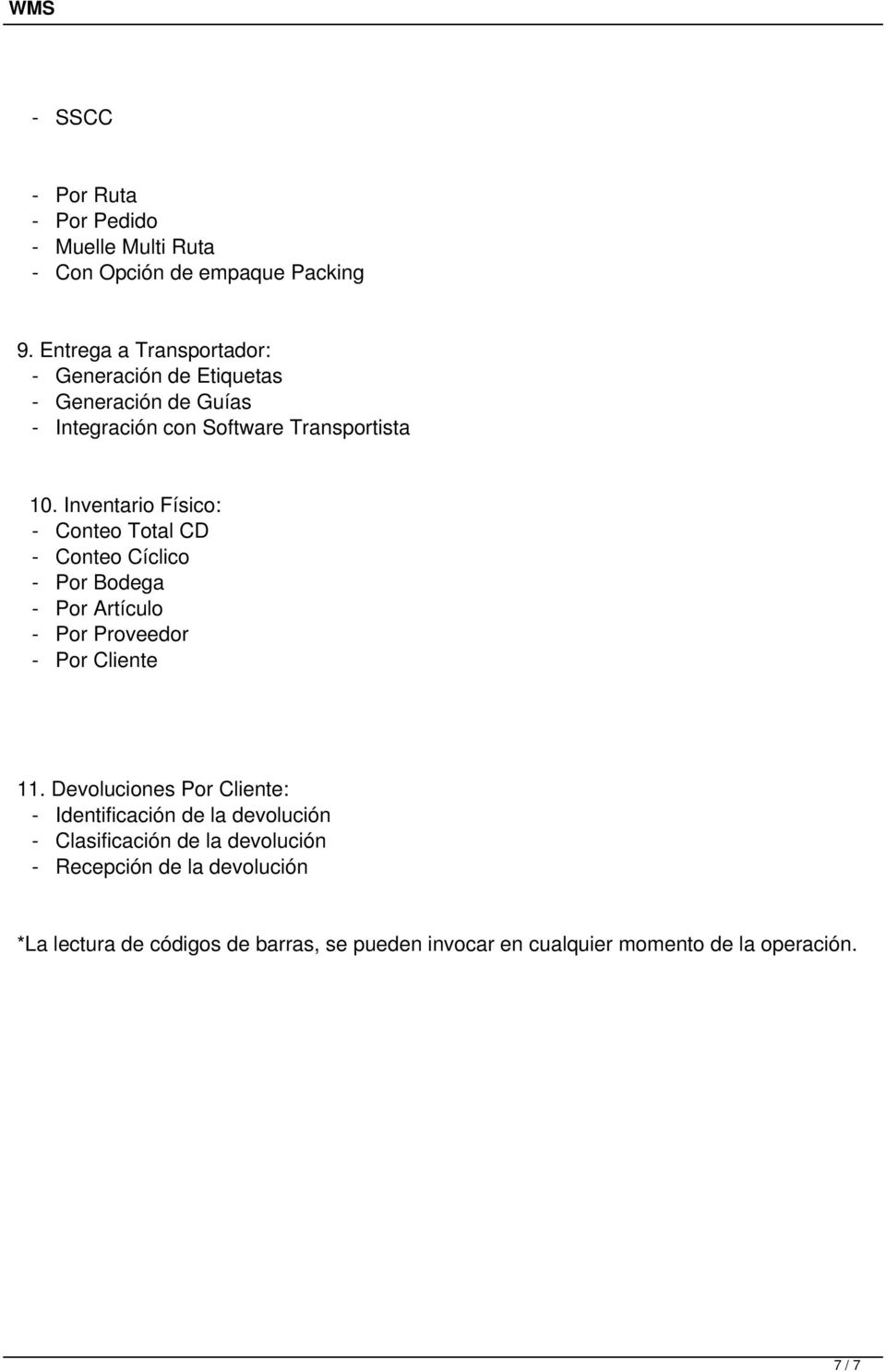 Inventario Físico: - Conteo Total CD - Conteo Cíclico - Por Bodega - Por Artículo - Por Proveedor - Por Cliente 11.