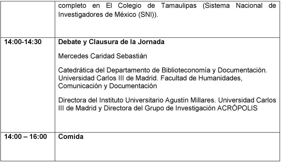 Biblioteconomía y Documentación. Universidad Carlos III de Madrid.