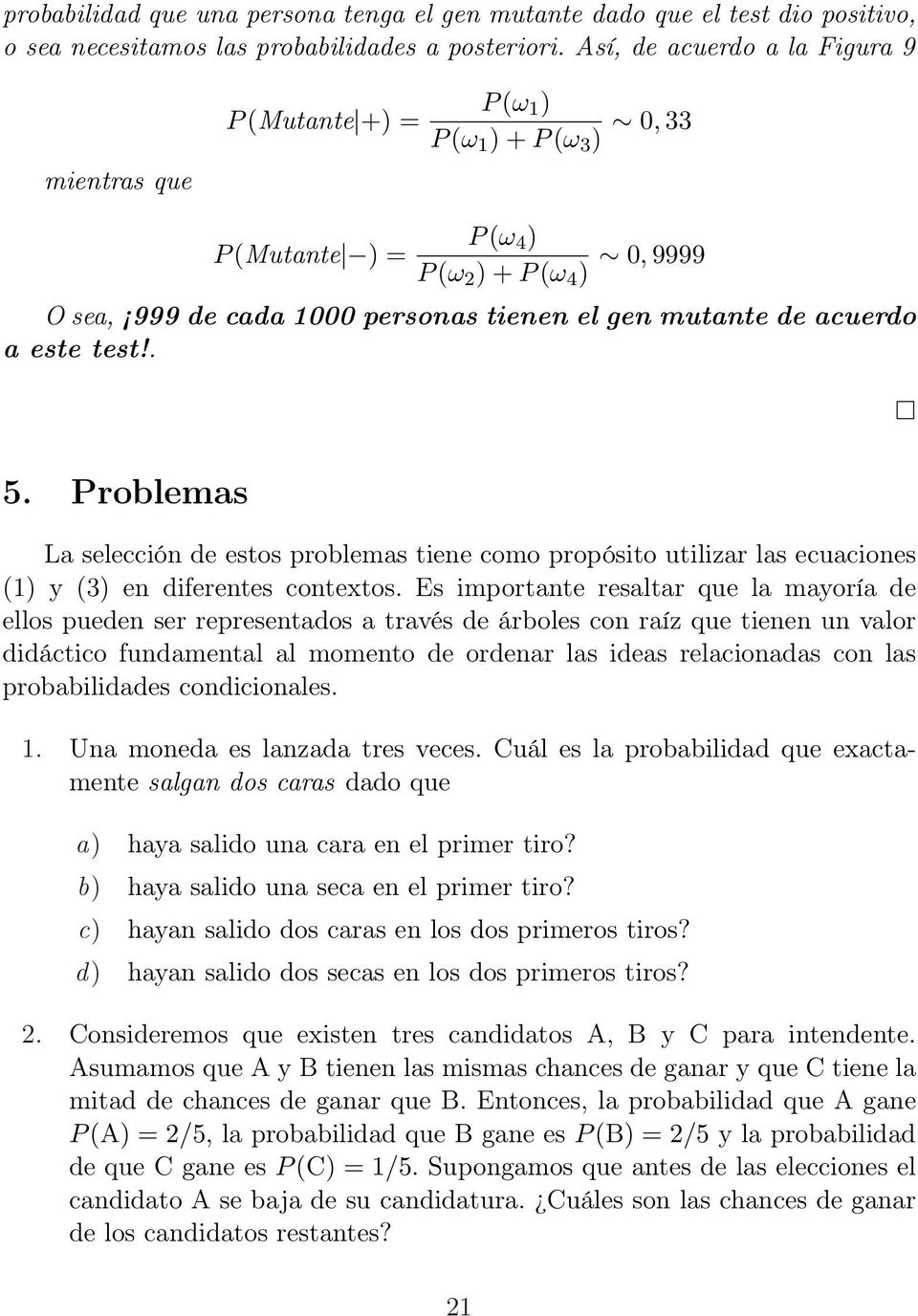 mutante de acuerdo a este test!. 5. Problemas La selección de estos problemas tiene como propósito utilizar las ecuaciones (1) y (3) en diferentes contextos.