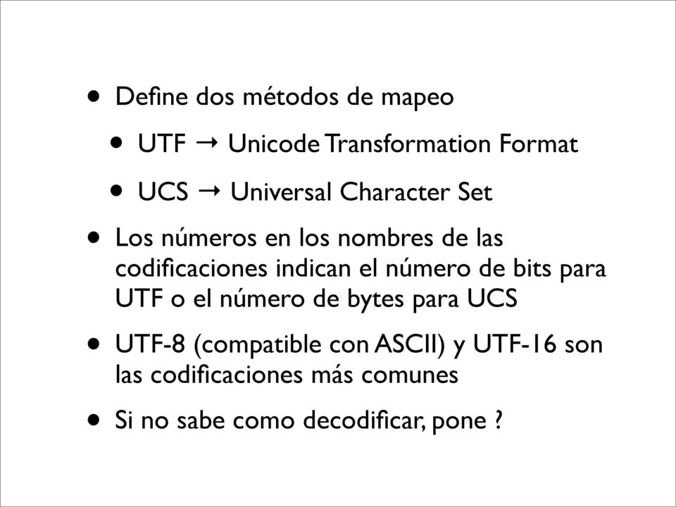 número de bits para UTF o el número de bytes para UCS UTF-8 (compatible con