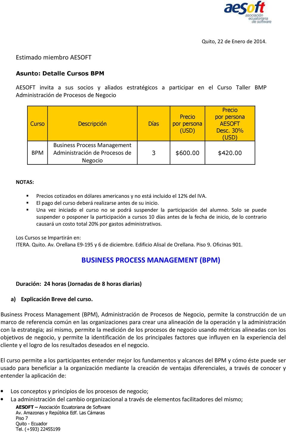 BPM Business Process Management Administración de Procesos de Negocio Precio por persona (USD) Precio por persona AESOFT Desc. 30% (USD) 3 $600.00 $420.