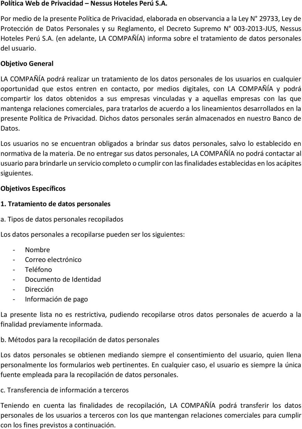Perú S.A. (en adelante, LA COMPAÑÍA) informa sobre el tratamiento de datos personales del usuario.