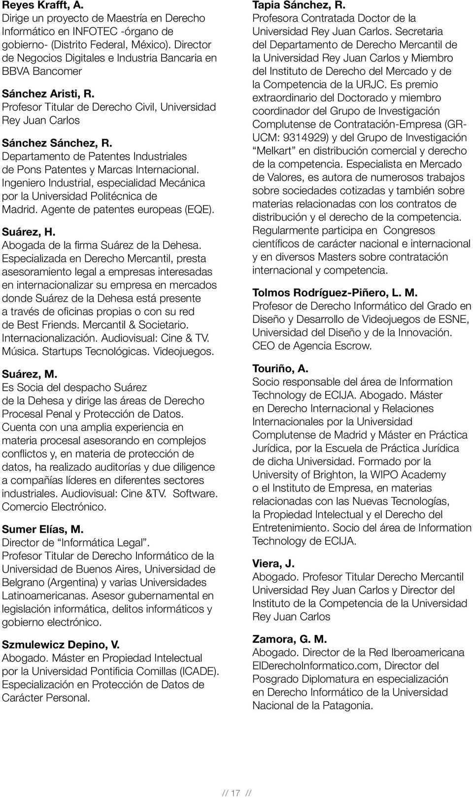 Departamento de Patentes Industriales de Pons Patentes y Marcas Internacional. Ingeniero Industrial, especialidad Mecánica por la Universidad Politécnica de Madrid. Agente de patentes europeas (EQE).
