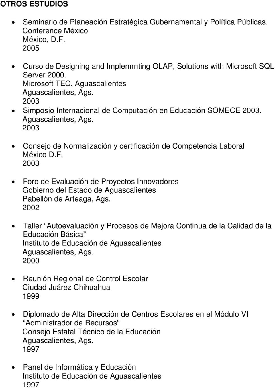 2003 Foro de Evaluación de Proyectos Innovadores Gobierno del Estado de Aguascalientes Pabellón de Arteaga, Ags.