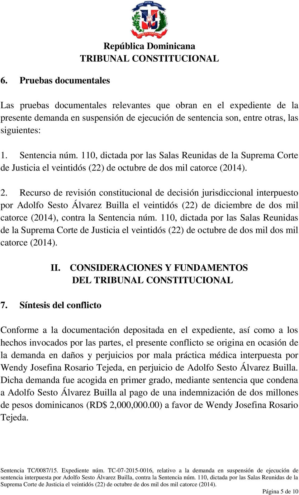 Recurso de revisión constitucional de decisión jurisdiccional interpuesto por Adolfo Sesto Álvarez Builla el veintidós (22) de diciembre de dos mil catorce (2014), contra la Sentencia núm.