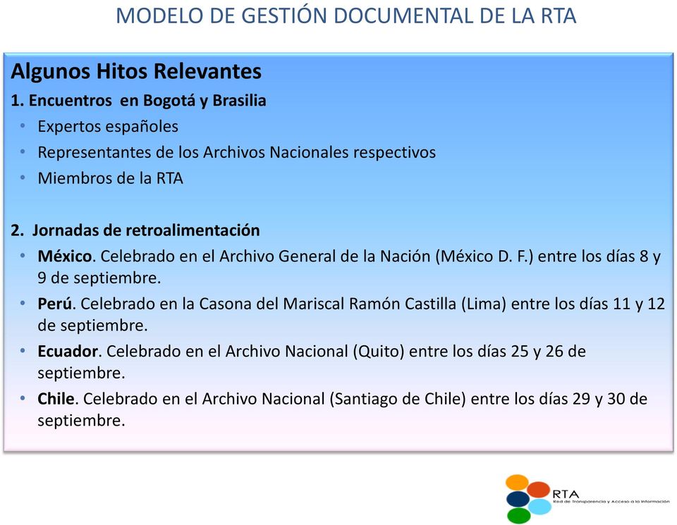 Jornadas de retroalimentación México. Celebrado en el Archivo General de la Nación (México D. F.) entre los días 8 y 9 de septiembre. Perú.