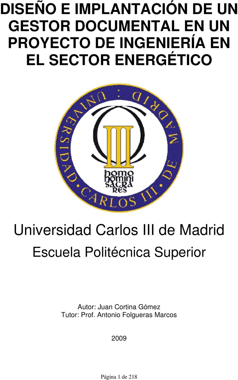 de Madrid Escuela Politécnica Superior Autor: Juan Cortina